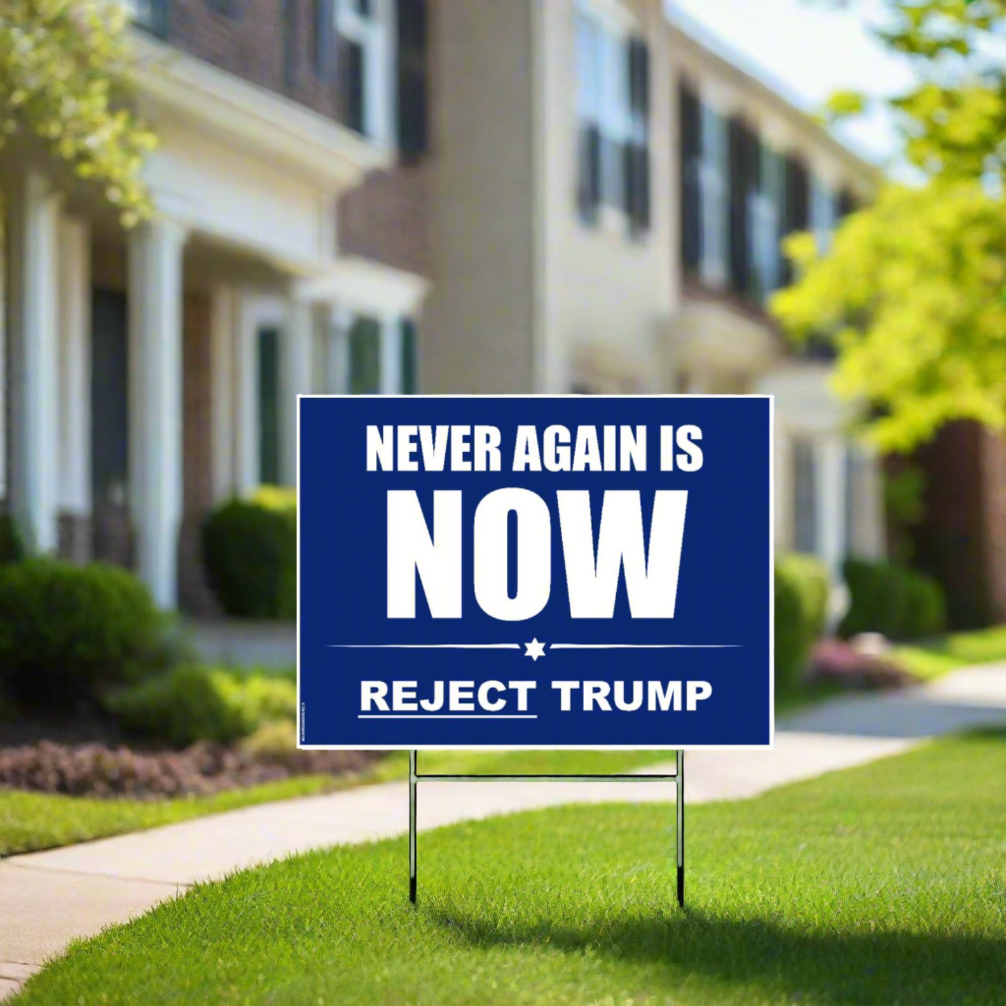 Never Again is NOW | Reject Trump - Yard Sign