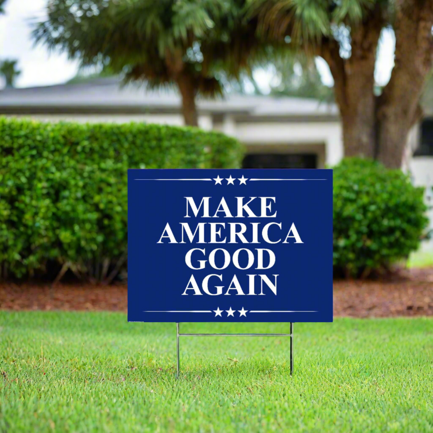 Make America Good Again - Yard Sign